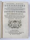 Tournefort, Joseph Pitton, Institutiones rei herbariae. Editio tertia, appendicibus aucta.