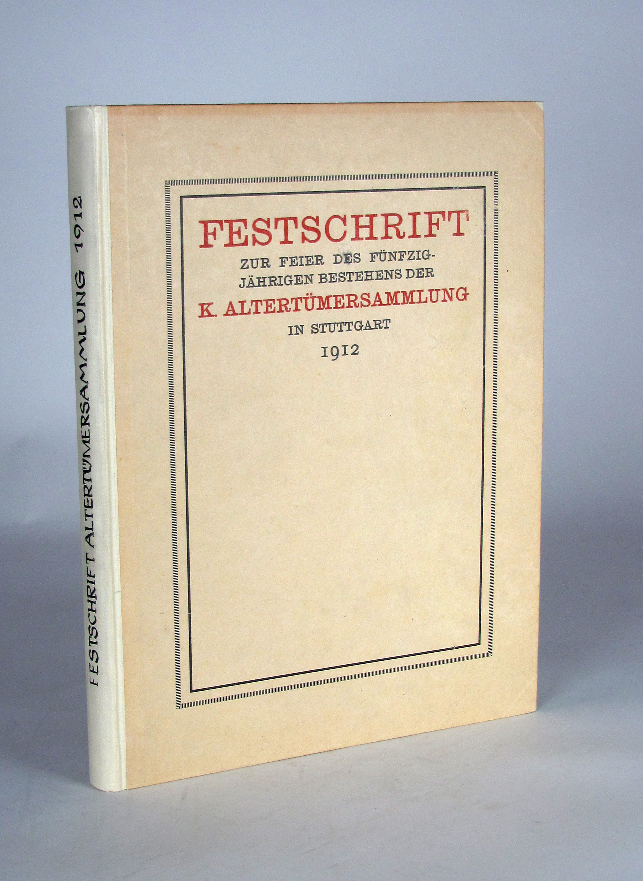 Anonymus Festschrift zur Feier des fünfzigjährigen Bestehens der K. Altertümersammlung in Stuttgart.