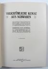 Schmohl, P. und E. Gradmann (Hrsg.), Volkstümliche Kunst aus Schwaben.